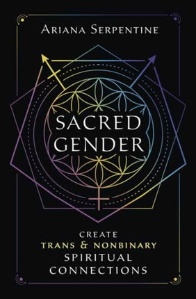 Sacred Gender: Create Trans and Nonbinary Spiritual Connections