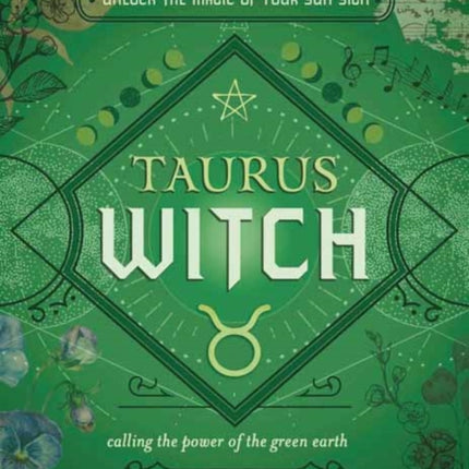 The Taurus Witch: Unlock the Magic of Your Sun Sign