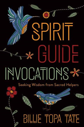 Spirit Guide Invocations: Seeking Wisdom from Sacred Helpers