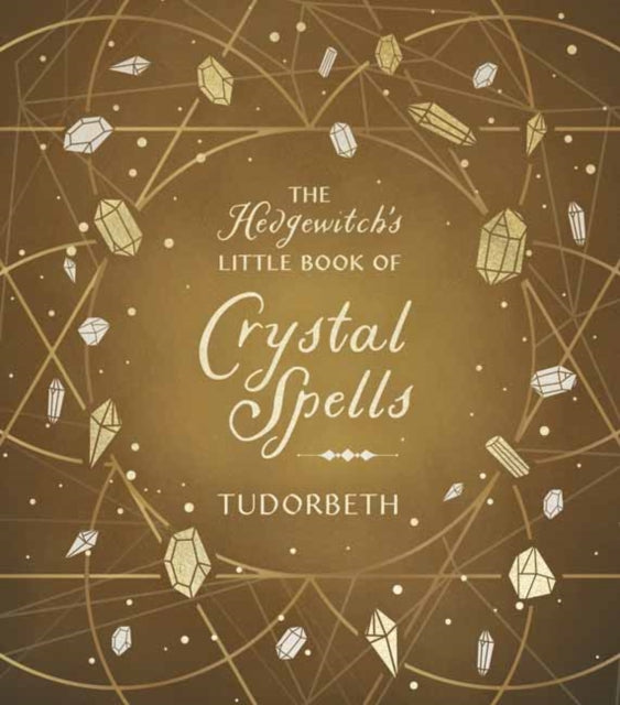 The Hedgewitchs Little Book of Crystal Spells