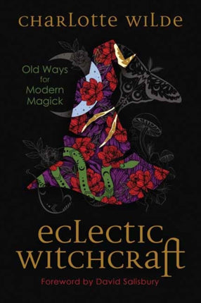 Eclectic Witchcraft: Old Ways for Modern Magick