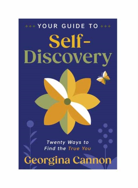 Your Guide to Self-Discovery: Twenty Ways to Find the True You