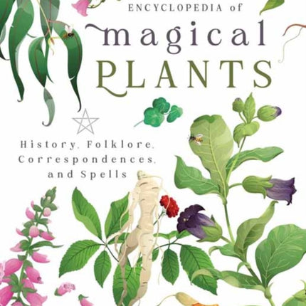 The Witches Encyclopedia of Magical Plants