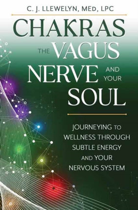Chakras the Vagus Nerve and Your Soul