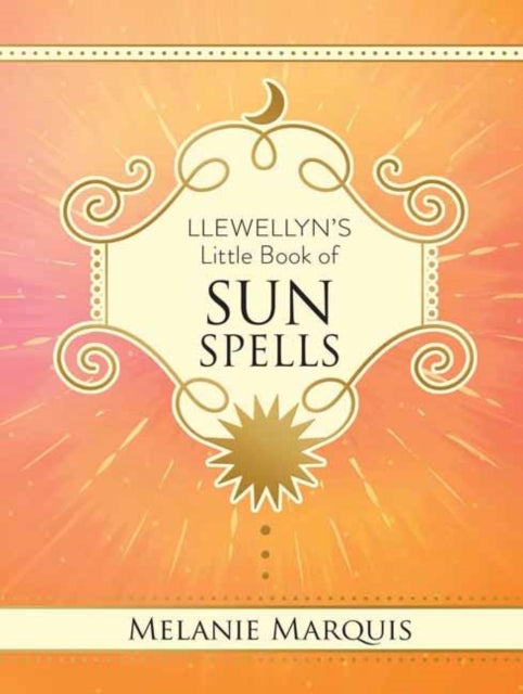 Llewellyns Little Book of Sun Spells