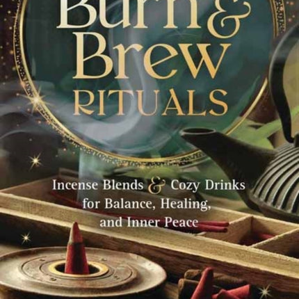 Burn and Brew Rituals