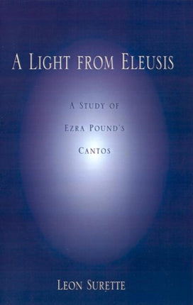 A Light from Eleusis A Study of Ezra Pounds Cantos