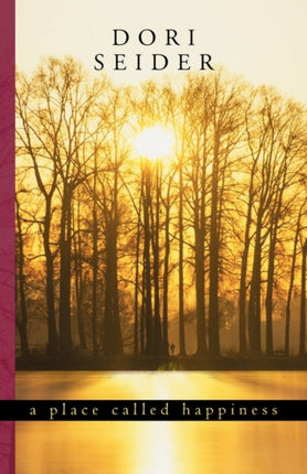 A Place Called Happiness Creating the Foundations of Personal WellBeing