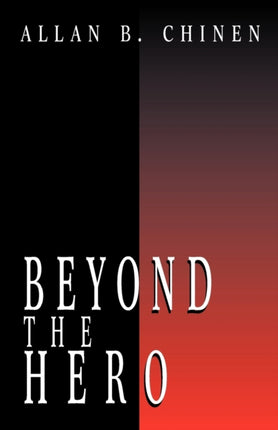 Beyond the Hero Classic Stories of Men in Search of Soul