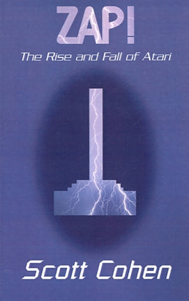 ZAP The Rise and Fall of Atari