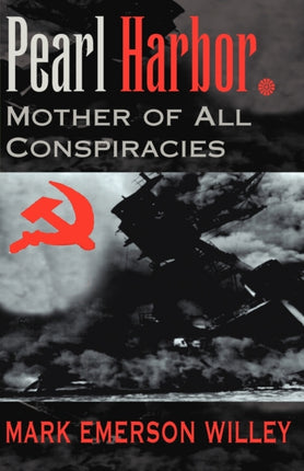 Pearl Harbor Mother of All Conspiracies