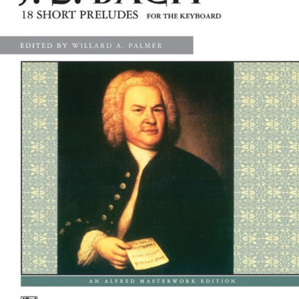 18 Short Preludes Alfred Masterwork Edition