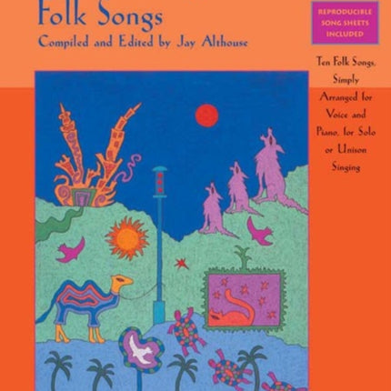 Ready to SingFolk Songs Ten Folk Songs Simply Arranged for Voice and Piano for Solo or Unison Singing