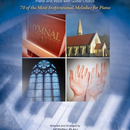 WorldS Greatest Hymns 70 of the Most Inspirational Melodies for Piano