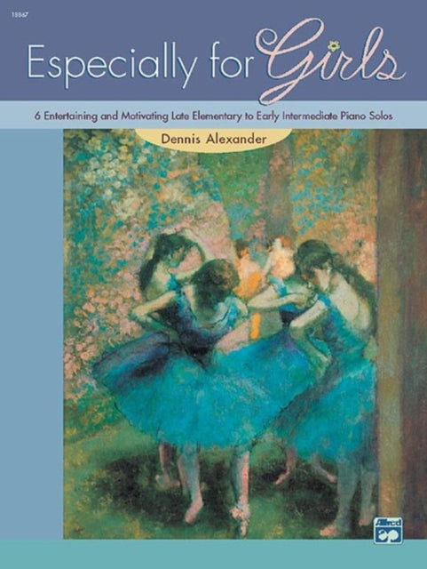 Especially for Girls 6 Entertaining and Motivating Late Elementary to Early Intermediate Piano Solos