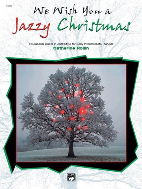 We Wish You a Jazzy Christmas 6 Seasonal Duets in Jazz Style for Early Intermediate Piano