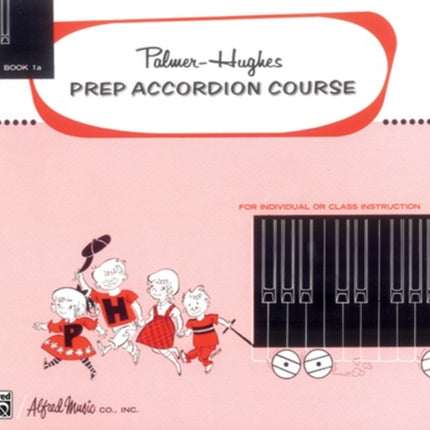 Prep Accordion Course Book 1a For Individual or Class Instruction Palmerhughes Accordion Course