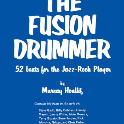 The Fusion Drummer 52 Beats for the JazzRock Player