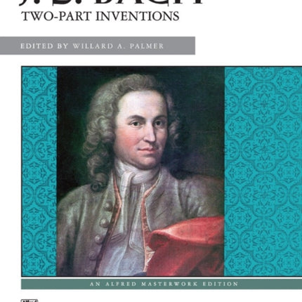 Two Part Inventions Masterwork Edition Alfred Masterwork Edition