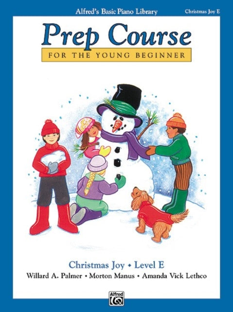 Alfreds Basic Piano Prep Course Christmas Joy Bk E For the Young Beginner Christmas Joy E Alfreds Basic Piano Library