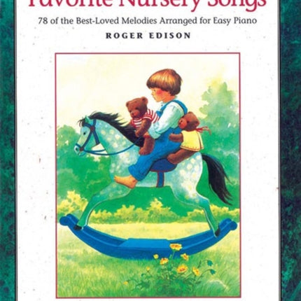 A Family Album of Favorite Nursery Songs 78 of the BestLoved Melodies Arranged for Easy Piano