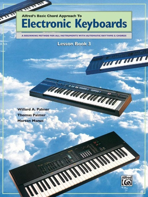 Basic Chord Approach to Electronic Keyboards Bk 3 A Beginning Method for All Instruments with Automatic Rhythms  Chords Alfreds Basic Piano Library