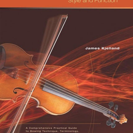 Orchestral Bowing  Style and Function Workbook