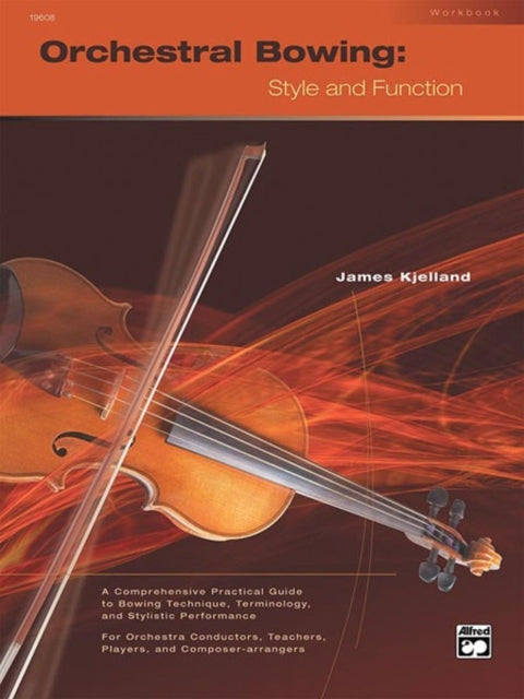 Orchestral Bowing  Style and Function Workbook