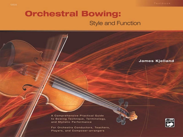 Orchestral Bowing  Style and Function Textbook