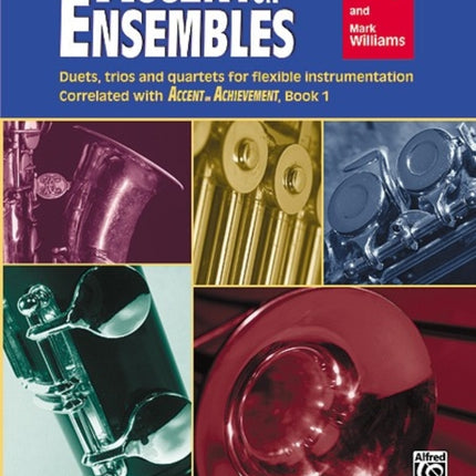 Accent on Ensembles Book 1 Duets Trios and Quartets for Flexible Instrumentation Correlated with Accent on Achievement Conductor Score