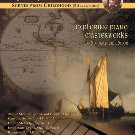 Scenes from Childhood 5 Selections Exploring Piano Masterworks