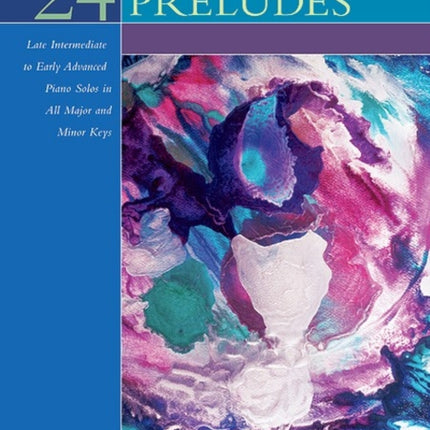 24 Character Preludes Late Intermediate to Early Advanced Piano Solos in All Major and Minor Keys