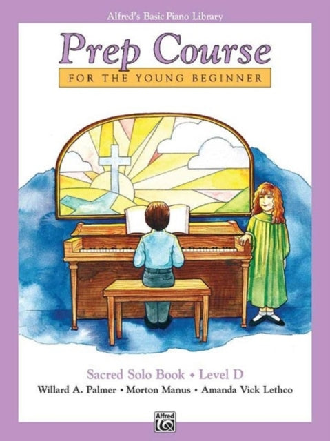 Alfreds Basic Piano Prep Course Sacred Solo Book Bk D For the Young Beginner Alfreds Basic Piano Library Bk D