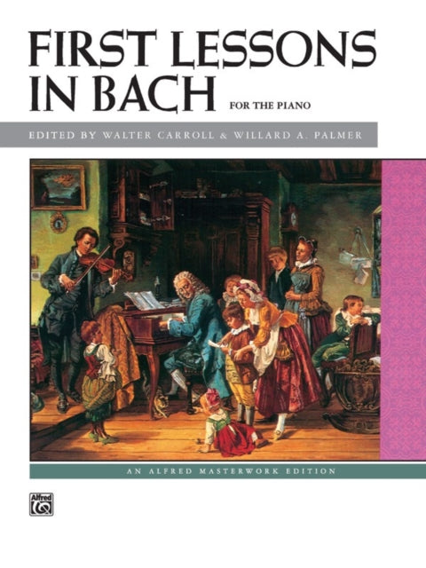 First Lessons in Bach 1  2 Complete Alfred Masterwork Edition