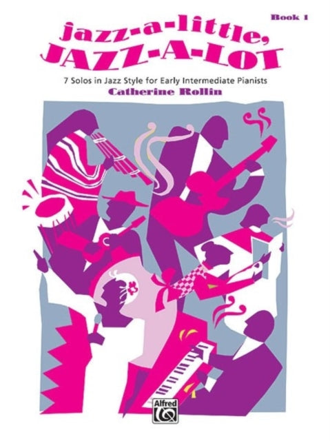 JazzALittle JazzaLot Book 1 7 Solos in Jazz Style for Early Intermediate Pianists