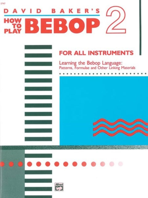 davidbakershowtoplaybebop3forallinstrumentstechniquesforlearning