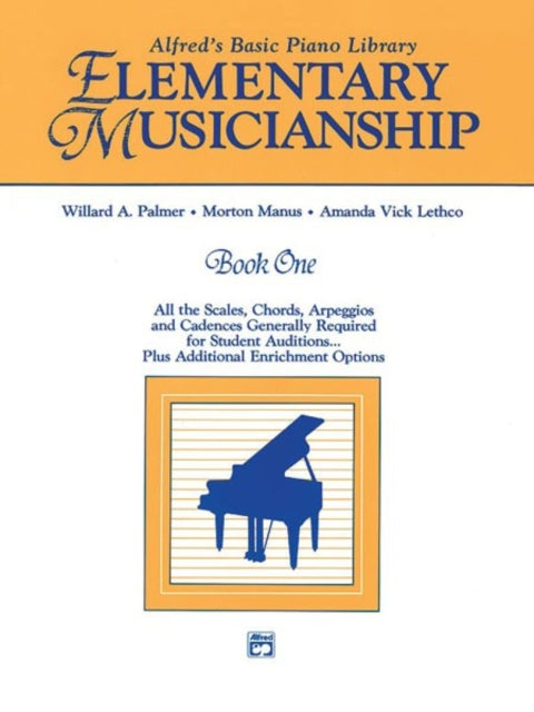 Elementary Musicianship 1 Elementary Musicianship All the Scales Chords Arpeggios and Cadences Generally Required for Student Auditions     Options Alfreds Basic Piano Library