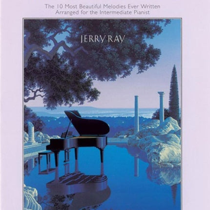 Simply Beautiful The 10 Most Beautiful Melodies Ever Written Arranged for the Intermediate Pianist