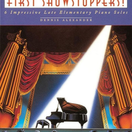 Mr a Presents First Showstoppers 6 Impressive Late Elementary Piano Solos