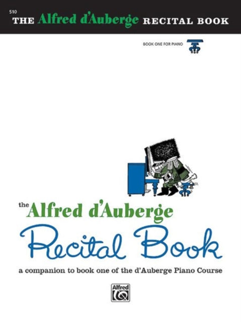 Recital 1 A Companion to Book One of the dAuberge Piano Course The Alfred Dauberge Piano Course