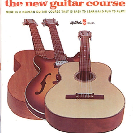 The New Guitar Course Book 3 Here is a Modern Guitar Course That is Easy to Learn and Fun to Play