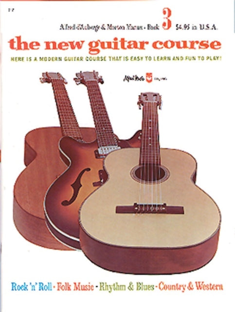 The New Guitar Course Book 3 Here is a Modern Guitar Course That is Easy to Learn and Fun to Play