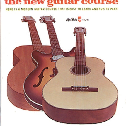 The New Guitar Course Book 4 Here is a Modern Guitar Course That is Easy to Learn and Fun to Play