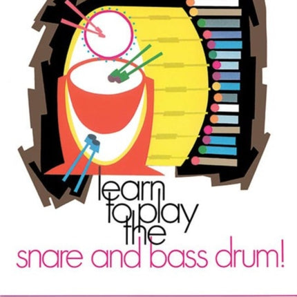 Learn to Play the Snare and Bass Drum A Carefully