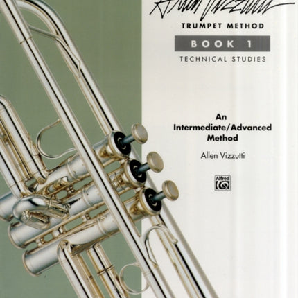 The Allen Vizzutti Trumpet Method Book 1: Technical Studies