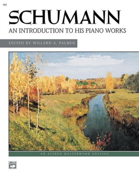 An Introduction to His Piano Works Alfred Masterwork Edition