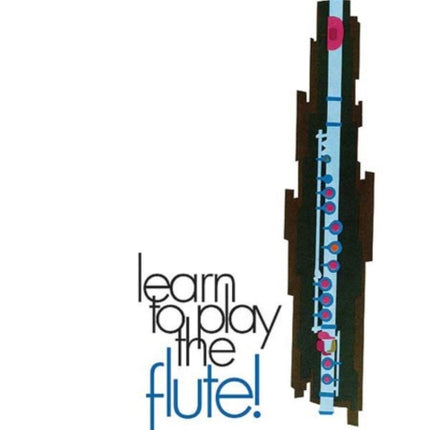 Learn to Play Flute Vol 1 Learn to Play Paperback
