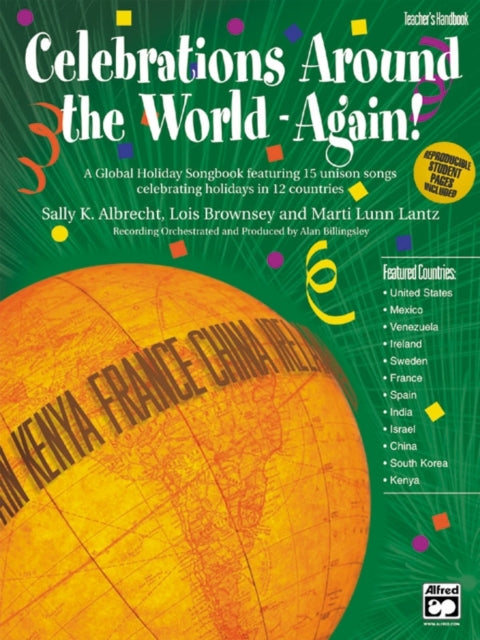 Celebrations Around the World  Again A Global Holiday Songbook Featuring 15 Unison Songs Celebrating Holidays in 12 Countries A Global Holiday  Holidays in 12 Countries Book  CD