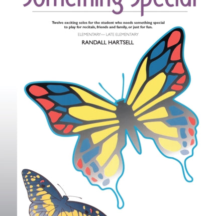 Something Special 1 Twelve Exciting Solos for the Student Who Needs Something Special to Play for Recitals Friends and Family or Just for Fun