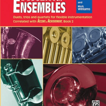 Accent on Ensembles Book 2 Duets Trios and Quartets for Flexible Instrumentation Correlated with Accent on Achievement Conductor Score